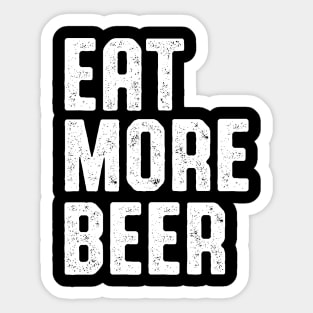 EAT MORE BEER SHIRT Sticker